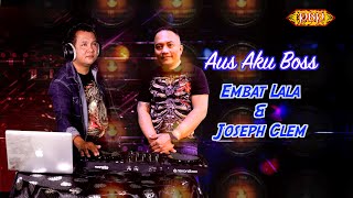 🍻Aus Aku Boss 🍺- Embat Lala \u0026 Joseph Clem (Official Lyric)