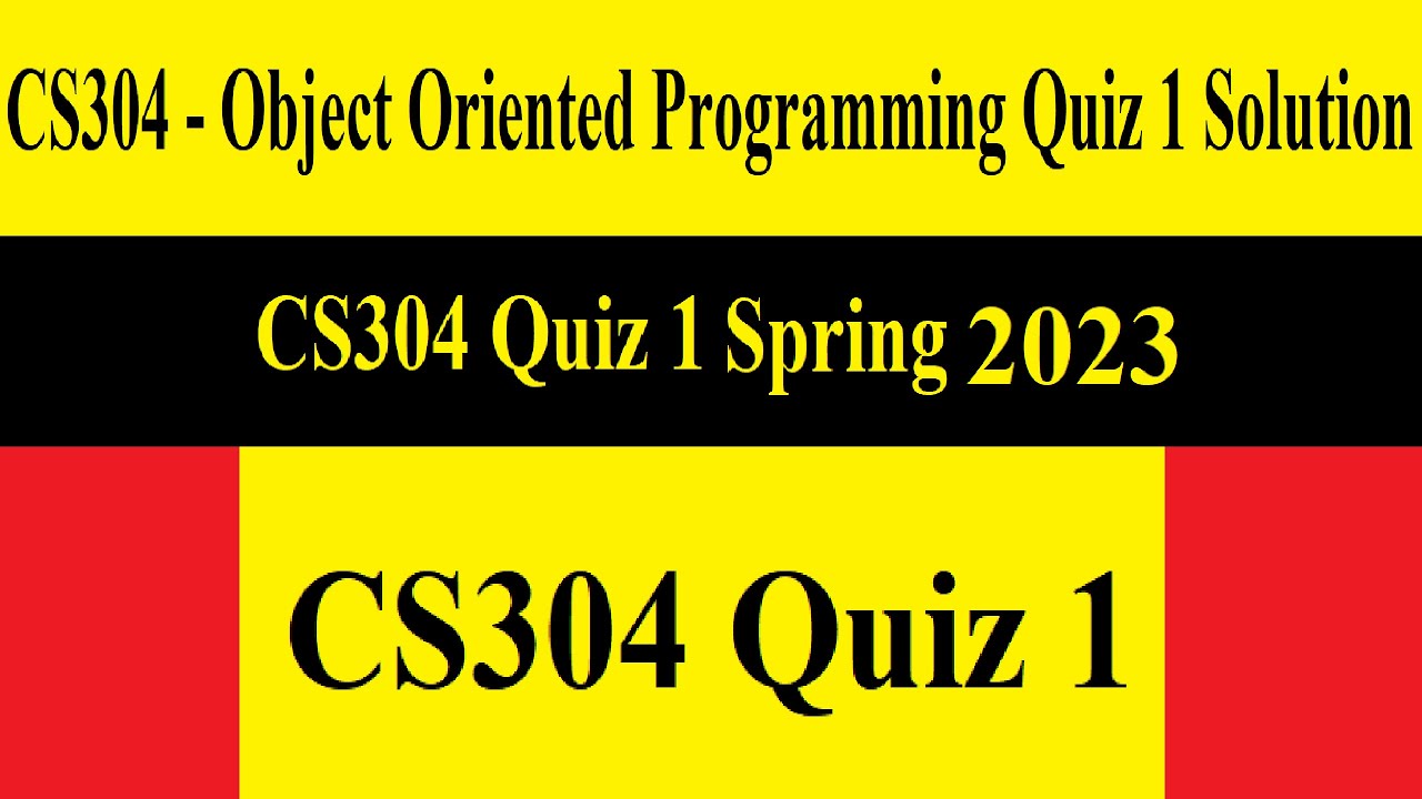 Cs304 Quiz 1 Cs304 Quiz 1 2022 Spring 2022 Cs304 Object Oriented Cs304 Quiz 1 Cs304 Quiz 1 2022 Spring 2022 Cs304 Object Oriented