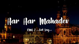 Har Har Mahadev - OMG 2 (Lyrics) | Akshay Kumar & Pankaj Tripathi | Vikram Montrose, Shekhar Astitwa