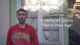 LaVitrola.cl: El Príncipe Idiota - Delirio new age