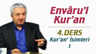 Envâru'l Kur'ân Dersleri 4.Ders | Kur'an'ın İsimleri - 1 | Prof.Dr. Mehmet Okuyan