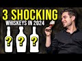 3 SHOCKING WHISKEYS in 2024 (So Far!)