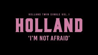 HOLLAND - I'm Not Afraid TEASER LONG VER.