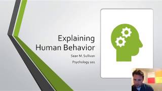 Psychology 101 Lecture 05: Explaining Human Behavior lecture
