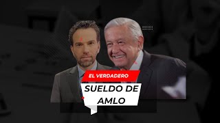 El verdadero sueldo de AMLO: otro MONTAJE de Loret de Mola