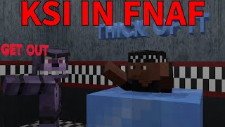 KSI IN MINECRAFT FNAF (Minecraft inspired fnaf roleplay)