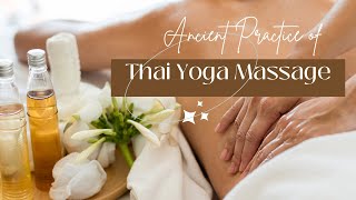 The Ancient Art of Thai Yoga Massage: A Healing Journey for Your Body and Soul