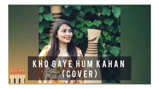 Kho Gaye Hum Kahan (Female Cover) | Baar Baar Dekho| ft. Aditi Shah