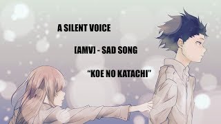 A SILENT VOICE AMV SAD SONG