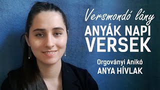 ANYA HÍVLAK - Orgoványi Anikó verse anyák napjára - Versmondó lány