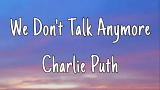 Charlie Puth - We Don't Talk Anymore { Lyrics } feat. Selena Gomez