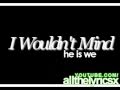 He is We - I Wouldn't Mind (with lyrics & download)