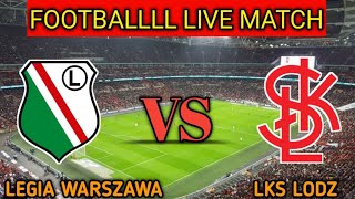 Legia Warszawa vs LKS Lodz Live Match Score🔴||Legia Warszawa - ŁKS Łódź na żywo