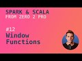 Spark with Scala Course - #12 Window Functions