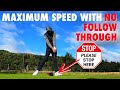 Increase Clubhead Speed with No Follow Through produces insane power