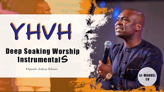 Deep Soaking Worship Instrumentals - YHVH | Sound Of The Heavens | Apostle Joshua Selman