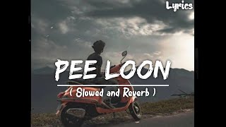 Pee Loon [Slowed+Reverb] - Mohit Chauhan | Lyric Video