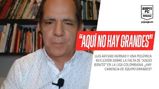 Luis Arturo Henao, PICANTE con la Liga colombiana: “Aquí no hay grandes”