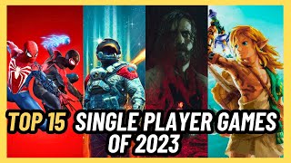 Top 15 BEST NEW Single Player Games of 2023 | PS5, PC, Xbox Series X, Switch, Xbox One and PS4