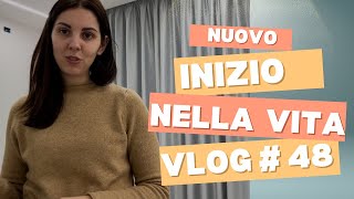 VLOG #48 NUOVO INIZIO NELLA VITA