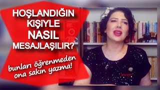 Hoşlandığın Kişiyle Nasıl Mesajlaşılır?