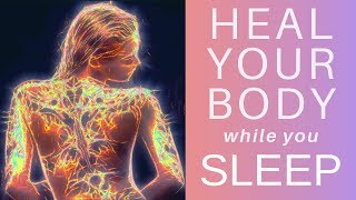 HEAL while you SLEEP ★ Your Cells are Listening Guided Meditation Focused on Healing