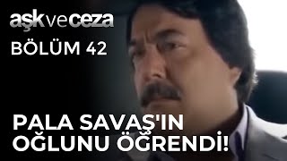 Pala, Savaş'ın Oğlunu Öğrenince Neler Olacak! | Aşk ve Ceza 42.Bölüm