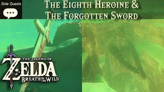 The Eigth Herione \u0026 The Forgotten Sword | Zelda, BOTW Side Quest Tutorial