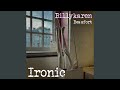 Ironic (BK's Version)