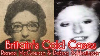 Britain's Cold Cases | Renee McGowan \u0026 Debra Schlesinger