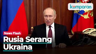 Vladimir Putin Perintahkan Rusia Serang Ukraina