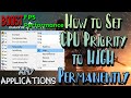 How to Set HIGH Cpu Priority Any App or Games - Quick Tutorial