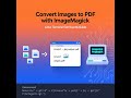 Convert Images to PDF with ImageMagick – A Quick and Easy Guide!