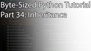 Byte-Sized Python Tutorial Part 34: Inheritance