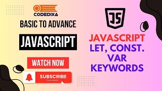 Session 7: JavaScript Variable Declarations: let, const, and var Explained
