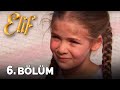 Elif - 6. Bölüm (HD)