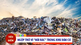 Ớn lạnh với “núi rác” trong khu dân cư