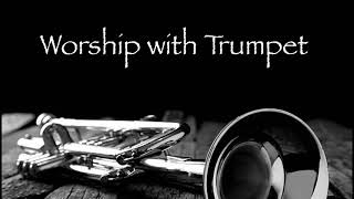 [Vol.13~16] Worship with Trumpet | 트럼펫으로 듣는 은혜로운찬양모음 | 1 Hour | BGM | CCM | 깊은 묵상으로 인도하는 찬양 | 마음의평안