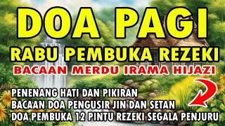 DOA PAGI HARI RABU - AMALAN MURAH REZEKI DAN DIPERMUDAHKAN URUSAN