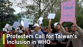 Protesters Call for Taiwan’s Inclusion in WHO | TaiwanPlus News