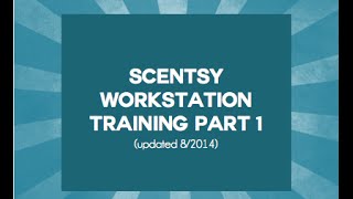 Scentsy Workstation Training (part 1 of 4)!