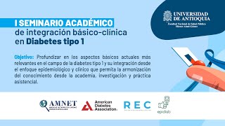 I SEMINARIO ACADÉMICO de integración básico-clínica en Diabetes tipo 1