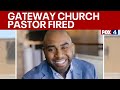 Gateway Church fires another pastor for 'moral issue'