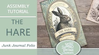 The Hare Folio Kit | Tutorial | Junk Journal Printables from Sweet Vintage Prints