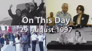 On This Day: 29 August 1997