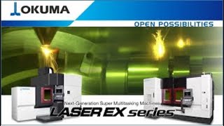 Okuma Super Multi Tasking Machine LASER EX Series