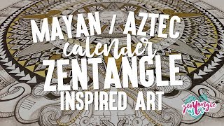 Mayan / Aztec calendar ✮ ZenTangle inspired Art