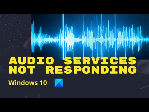 Audio services not responding to errors in Windows 10