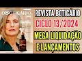 REVISTA O BOTICÁRIO CICLO 13/2024 | MEGA LIQUIDAÇÃO E LANÇAMENTOS INCRÍVEIS