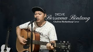 Bersama Bintang - Drive [ Ghufron Herlambang Cover ]